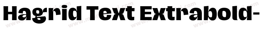 Hagrid Text Extrabold字体转换